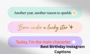 Best Birthday Instagram Captions