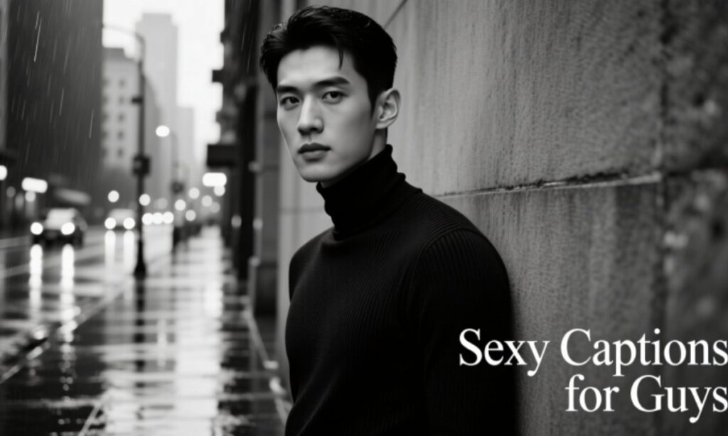 sexy-captions-for-guys