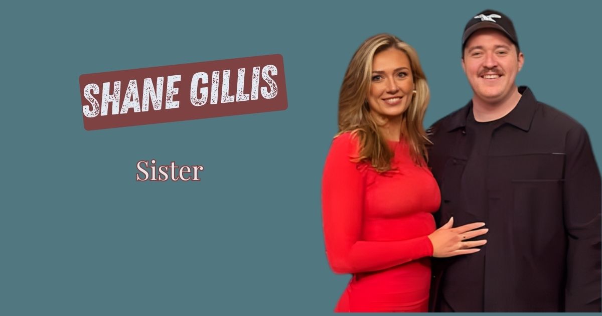 Shane Gillis Sister